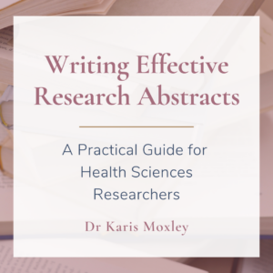 Writing Effective Research Abstracts: A Practical Guide for  Health Sciences Researchers